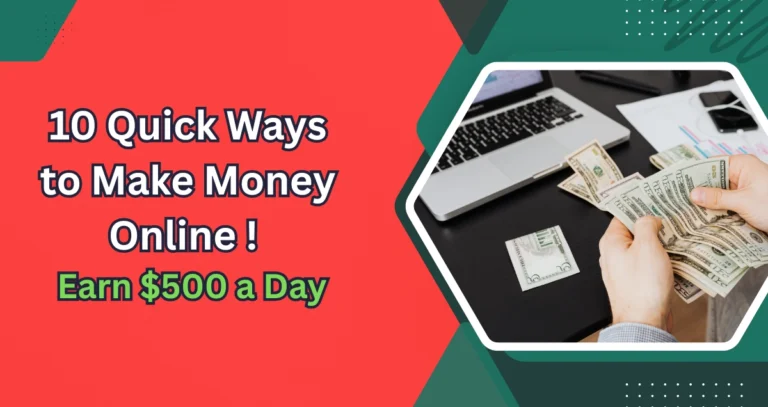 10 Quick Ways to Make Money Online  : Earn $500 a Day
