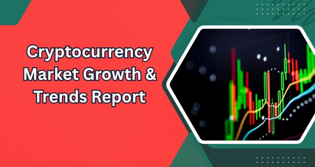 Cryptocurrency Market Growth & Trends Report