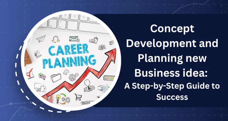 concept development and planning new business idea: A Step-by-Step Guide to Success